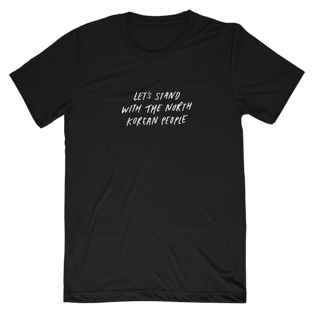 Let's Stand With the North Korean People T-Shirt