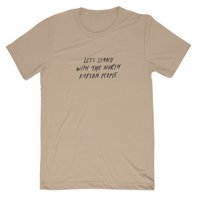 Let's Stand With the North Korean People T-Shirt