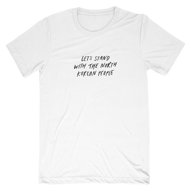 Let's Stand With the North Korean People T-Shirt